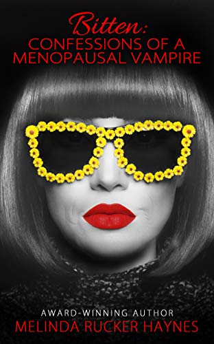 Cover image of Bitten: Confessions of a Menopausal Vampire